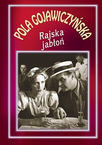 Pola Gojawiczyńska &lsaquo;Rajska jabłoń&rsaquo;