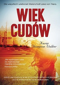 Karen Thompson Walker &lsaquo;Wiek cudów&rsaquo;