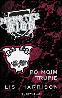 Lisi Harrison ‹Monster High. Po moim trupie›