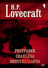 H.P. Lovecraft ‹Przypadek Charlesa Dextera Warda›