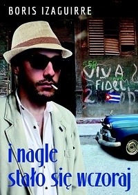 Boris Izaguirre ‹I nagle stało się wczoraj›