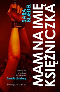 Sara Blædel &lsaquo;Mam na imię Księżniczka&rsaquo;