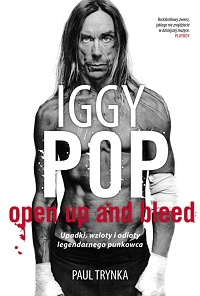 Paul Trynka ‹Iggy Pop. Upadki, wzloty i odloty legendarnego punkowca›