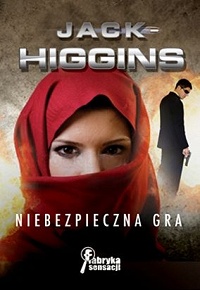 Jack Higgins &lsaquo;Niebezpieczna gra&rsaquo;