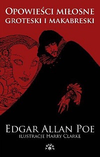 Edgar Allan Poe ‹Opowieści miłosne, groteski i makabreski. Tom 1›