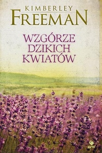 Kimberley Freeman ‹Wzgórze dzikich kwiatów›