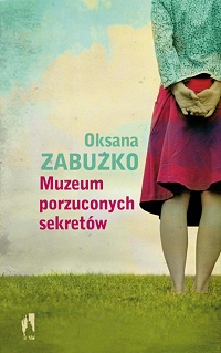 Oksana Zabużko ‹Muzeum porzuconych sekretów›