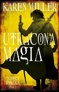 Karen Miller ‹Utracona magia›