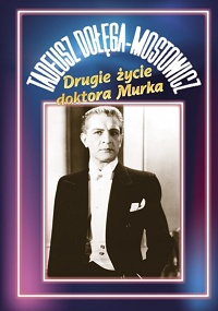 Tadeusz Dołęga-Mostowicz ‹Drugie życie doktora Murka›
