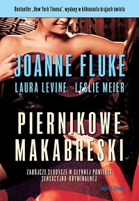 Joanne Fluke, Laura Levine, Leslie Meier &lsaquo;Piernikowe makabreski&rsaquo;