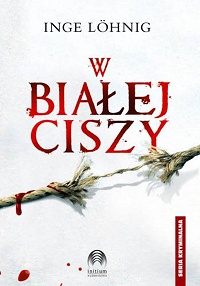 Inge Löhnig &lsaquo;W białej ciszy&rsaquo;