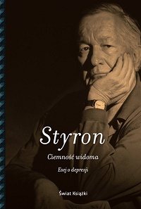 William Styron &lsaquo;Ciemność widoma. Esej o depresji&rsaquo;