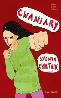Sylwia Chutnik &lsaquo;Cwaniary&rsaquo;