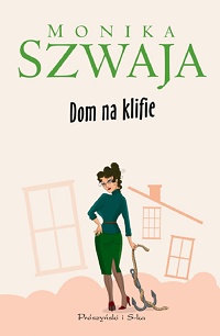 Monika Szwaja ‹Dom na klifie›