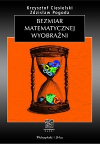 Krzysztof Ciesielski, Zdzisław Pogoda &lsaquo;Bezmiar matematycznej wyobraźni&rsaquo;