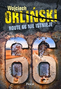 Wojciech Orliński ‹Route 66 nie istnieje›