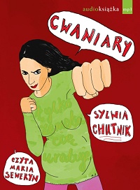 Sylwia Chutnik &lsaquo;Cwaniary&rsaquo;