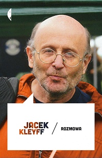 Jacek Kleyff &lsaquo;Rozmowa&rsaquo;