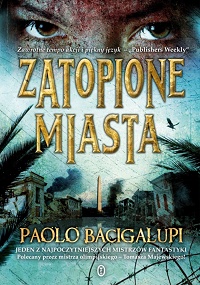 Paolo Bacigalupi ‹Zatopione miasta›