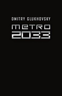 Dmitry Glukhovsky ‹Metro 2033›