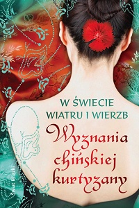  ‹W świecie wiatru i wierzb. Wyznania chińskiej kurtyzany›