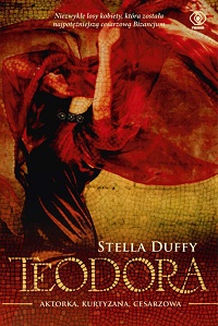 Stella Duffy &lsaquo;Teodora. Aktorka. Cesarzowa. Kurtyzana&rsaquo;