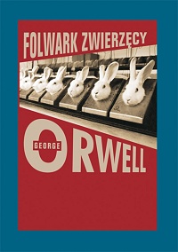 George Orwell ‹Folwark zwierzęcy›