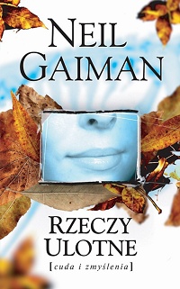 Neil Gaiman ‹Rzeczy ulotne›