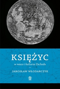 Jarosław Włodarczyk ‹Księżyc w nauce i kulturze Zachodu›