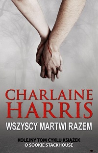 Charlaine Harris ‹Wszyscy martwi razem›