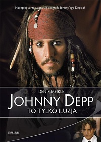 Denis Meikle &lsaquo;Johnny Depp. To tylko iluzja&rsaquo;