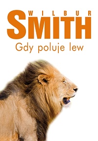 Wilbur Smith ‹Gdy poluje lew›