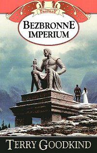 Terry Goodkind ‹Bezbronne imperium›