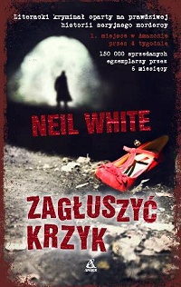 Neil White ‹Zagłuszyć krzyk›