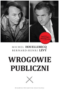 Michel Houellebecq, Henri-Bernard Lévy ‹Wrogowie publiczni›