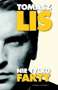 Tomasz Lis ‹Nie tylko FAKTY›