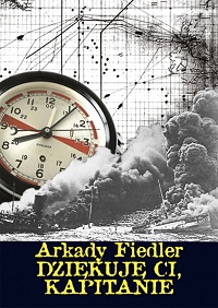 Arkady Fiedler &lsaquo;Dziękuję ci, kapitanie&rsaquo;