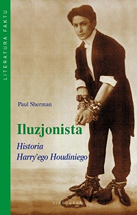 Paul Sherman ‹Iluzjonista. Historia Harry’ego Houdiniego›