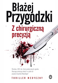 Błażej Przygodzki &lsaquo;Z chirurgiczną precyzją&rsaquo;