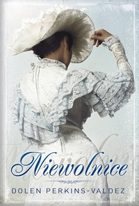 Dolen Perkins-Valdez &lsaquo;Niewolnice&rsaquo;