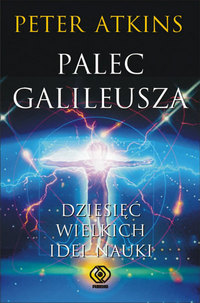 Peter Atkins ‹Palec Galileusza. Dziesięć wielkich idei nauki›