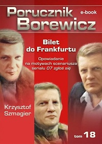 Krzysztof Szmagier ‹Porucznik Borewicz. Bilet do Frankfurtu›