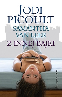 Jodi Picoult, Samantha van Leer ‹Z innej bajki›