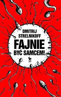 Dmitrij Strelnikoff ‹Fajnie być samcem›