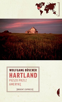Wolfgang Büscher &lsaquo;Hartland. Pieszo przez Amerykę&rsaquo;
