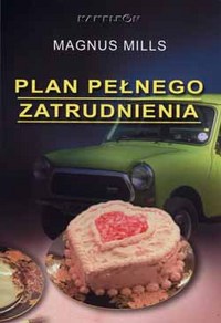 Magnus Mills &lsaquo;Plan pełnego zatrudnienia&rsaquo;