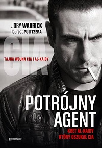 Joby Warrick &lsaquo;Potrójny agent. Kret Al-Kaidy, który oszukał CIA&rsaquo;