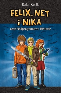 Rafał Kosik ‹Felix, Net i Nika oraz Nadprogramowe Historie›