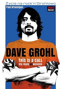 Paul Brannigan &lsaquo;Dave Grohl. Oto moje (po)wołanie&rsaquo;