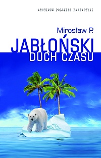 Mirosław P. Jabłoński ‹Duch Czasu›
